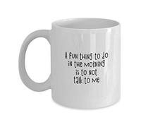 Un Truc Amusant À Faire Le Matin, C'Est De Ne Pas Me Dire Bonjour. Mug Modernes Tasse Avec Anse Mug À Café Pour Espresso Chocolat Chaud Travail 330Ml