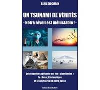 Un tsunami de vérités - notre réveil est inéluctable ! Sean Siochain (Auteur)