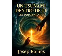 Un tsunami dentro de ti: Del dolor a la fe