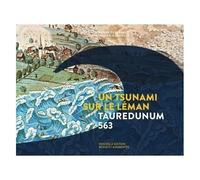Un Tsunami Sur Le Léman - Tauredunum 563