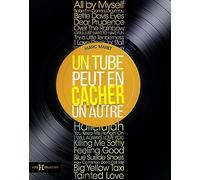 Un tube peut en cacher un autre: L'origine des grands hits de la musique