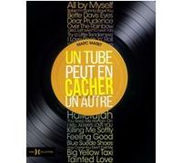 Un tube peut en cacher un autre: L'origine des grands hits de la musique