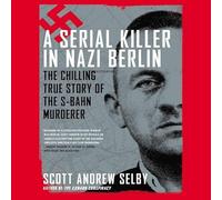 Un tueur en série à Berlin nazi : la véritable histoire effrayante du meurtrier S-Bahn