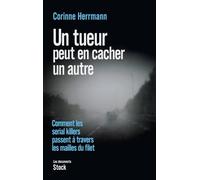 Un tueur peut en cacher un autre - Comment les serial killers passent à travers les mailles du filet