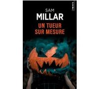 Un tueur sur mesure Sam Millar (Auteur)