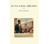 Un Turc à Paris, 1806-1811