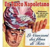 Un Turco Napoletano - Le Canzoni Dei Films Di Toto'