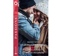 Un ultimatum si odieux - Brûlante revanche - Maisey Yates - Harlequin - ebook (ePub) - Roman