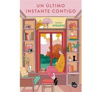 Un último instante contigo Un lugar entre la vida y la muerte. Un guardián. Una oportunidad para volver - Naoko Higashi - NEKO Books - ebook (ePub) - Livre