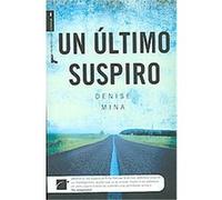 Un ultimo suspiro/ The Last Breath Denise Mina (Auteur)
