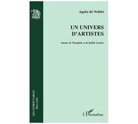 Un univers d'artistes Autour de Théophile et de Judith Gautier - Agnes De Noblet - L'harmattan - broché - Revue
