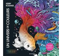 Kerby Rosanes – Un univers de couleurs – Carnet de coloriages – Broché – Marabout