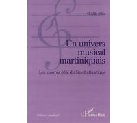 Un Univers Musical Martiniquais - Les Swarès Bèlè Du Nord Atlantique