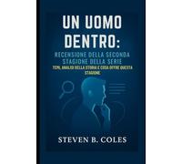 Un uomo dentro: recensione della seconda stagione della serie: Temi, analisi della storia e cosa offre questa stagione