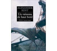 Alexander Kent – Un vaisseau de haut bord – Roman – Broché – Phebus Creation
