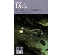 Un vaisseau fabuleux et autres voyages galactiques Et autres voyages galactiques - Philip K. Dick - Gallimard - Poche - Roman