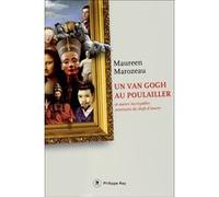 Un Van Gogh au poulailler et autres incroyables aventures de chefs-d'oeuvre Maureen Marozeau (Auteur)