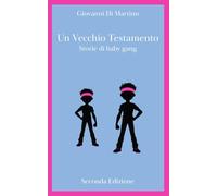 Un Vecchio Testamento: Storie di baby gang