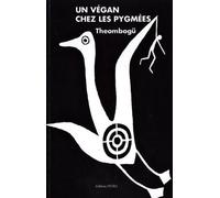 Un Végan Chez Les Pygmées