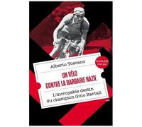Un Vélo Contre La Barbarie Nazie - L'incroyable Destin Du Champion Gino Bartali
