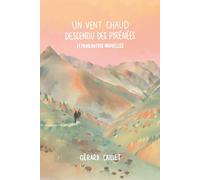 Un vent chaud descendu des Pyrénées et trois autres nouvelles