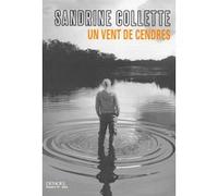 Sandrine Collette – Un vent de cendres – Roman – Broché – Éditions Denoël