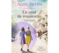 Un vent de renouveau - Café Engel: Par l'autrice de la saga best-seller La Villa aux étoffes - Tome 4