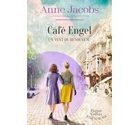 Un vent de renouveau - Café Engel Par l'autrice de la saga best-seller La Villa aux étoffes - Tome 4 - Anne Jacobs - Harpercollins - broché - Roman