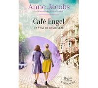 Un vent de renouveau - Café Engel Par l'autrice de la saga best-seller La Villa aux étoffes - Tome 4 - Anne Jacobs - Harpercollins - broché - Roman