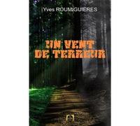 Un Vent de Terreur Yves Roumiguieres (Auteur)