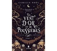 Un vent d'or et de poussières - La société de minuit T3: Qui sème le vent récolte la tempête.