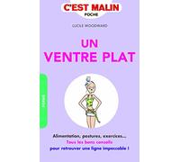 Un ventre plat, c'est malin: Alimentation, postures, exercices...tous les bons conseils ...