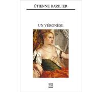 Un Véronèse - Etienne Barilier - Zoe - broché - Roman