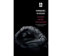 Herbjørg Wassmo – Un verre de lait, s'il vous plaît – Roman – Poche – Actes Sud