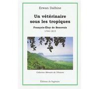 Un Veterinaire Sous Les Tropiques Erwan Dalbine (Auteur)