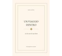 UN VIAGGIO DENTRO: ciò che non ho mai detto