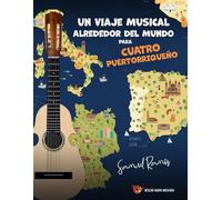 Un Viaje Alrededor del Mundo para Cuatro Puertorriqueño: Aprendiendo Canciones Clásicas de Cada Destino