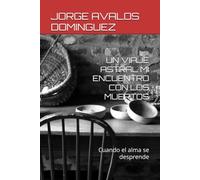 UN VIAJE ASTRAL MI ENCUENTRO CON LOS MUERTOS: Cuando el alma se desprende