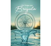 Un Viaje con Brújula: Cómo la espiritualidad te puede ayudar a encontrar tu camino