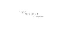 Un viaje de gratitud que transforma: Un diario íntimo con herramientas que te guiarán a alcanzar los beneficios de la gratitud.