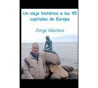 Un viaje histórico a las 45 capitales de Europa