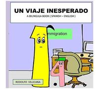 Un Viaje Inesperado: A Bilingual Book ( Spanish - English )