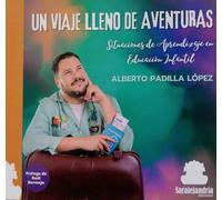 UN VIAJE LLENO DE AVENTURAS: Situaciones de aprendizaje en Educación infantil