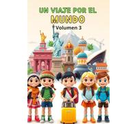 Un viaje por el mundo: Volumen 3