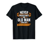 Un Vieil Homme Peut asseoir 225 Funny Gym Strength T-Shirt