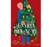 Un vieux pour Noël - Antje Huhs - Archipel Eds De L' - broché - Roman