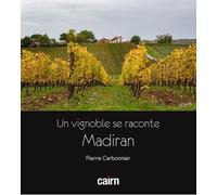 Un Vignoble Se Raconte : Madiran