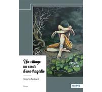 Un village au coeur d'une tragédie - Yelis N-Tarihant - Nombre 7 - broché - Roman