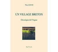 Un Village Breton - Chroniques de l'Argoat