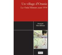 Un Village D'oranie - Les Ouled Mimoun Jusqu'à 1914